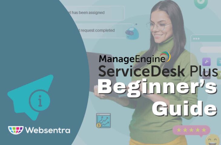 Beginner’s Guide to ManageEngine ServiceDesk Plus