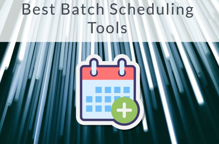 Best Batch Scheduling Tools