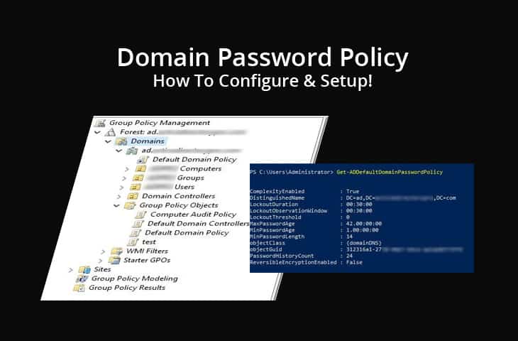 Domain Password Policy – How To Configure and Setup