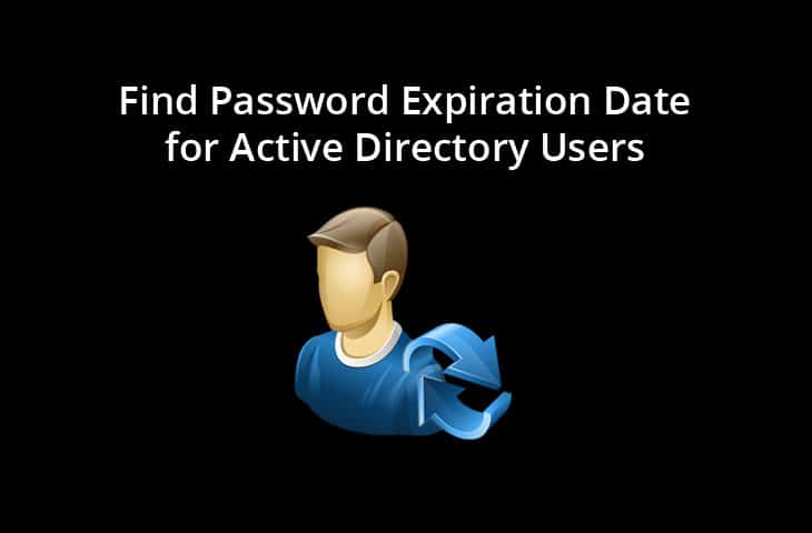 Find Password Expiration Date for Active Directory Users