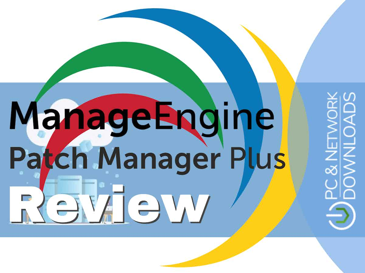 ManageEngine Patch Manager Plus: A Detailed 2024 Review