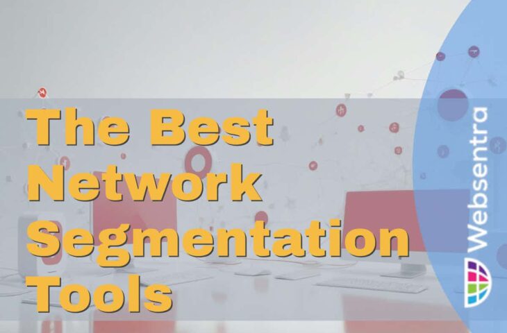 The Best Network Segmentation Tools