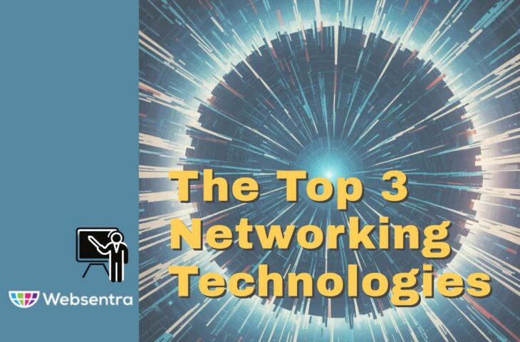 Today’s Top 3 Networking Technologies