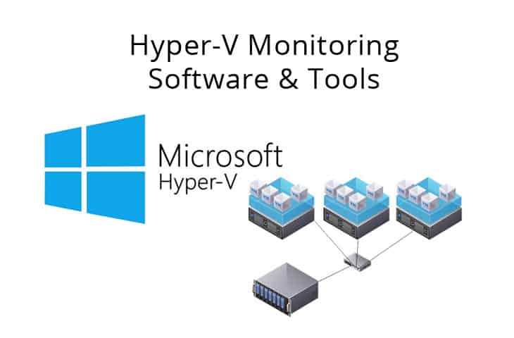 hyper-V monitoring software and tools